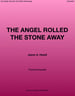The Angel Rolled the Stone Away